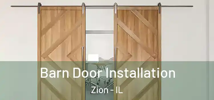 Barn Door Installation Zion - IL
