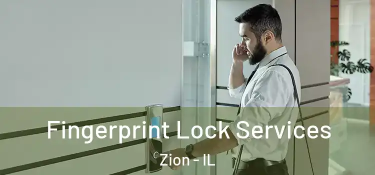 Fingerprint Lock Services Zion - IL