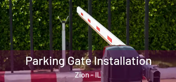 Parking Gate Installation Zion - IL
